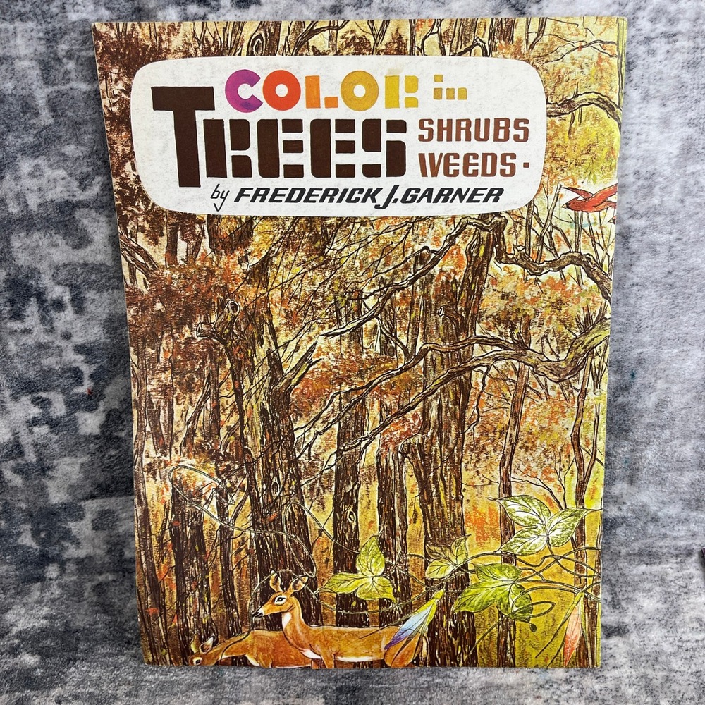 Color in Trees Shrubs Weeds by Frederick J Garner